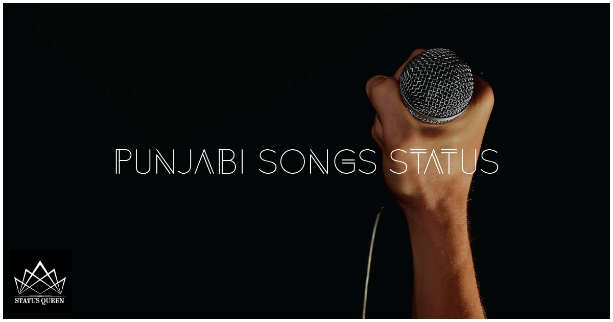 New Songs Status in Punjabi for Whatsapp , facebook , Instagram