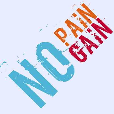 No Pain No Gain